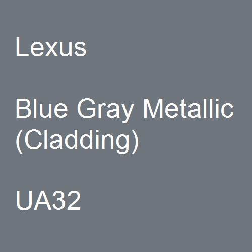 Lexus, Blue Gray Metallic (Cladding), UA32.